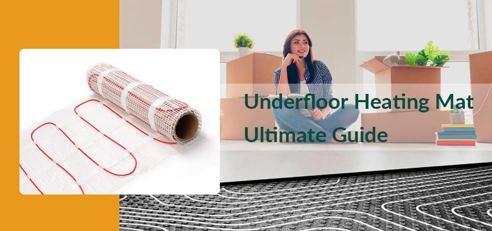 Underfloor Heating Mat Ultimate Buying Guide
